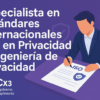 Especialista en Estándares Internacionales ISO en Privacidad e Ingeniería de Privacidad