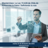 La Ley 19.628 de Chile de Protección de Datos. Definiendo la ruta.
